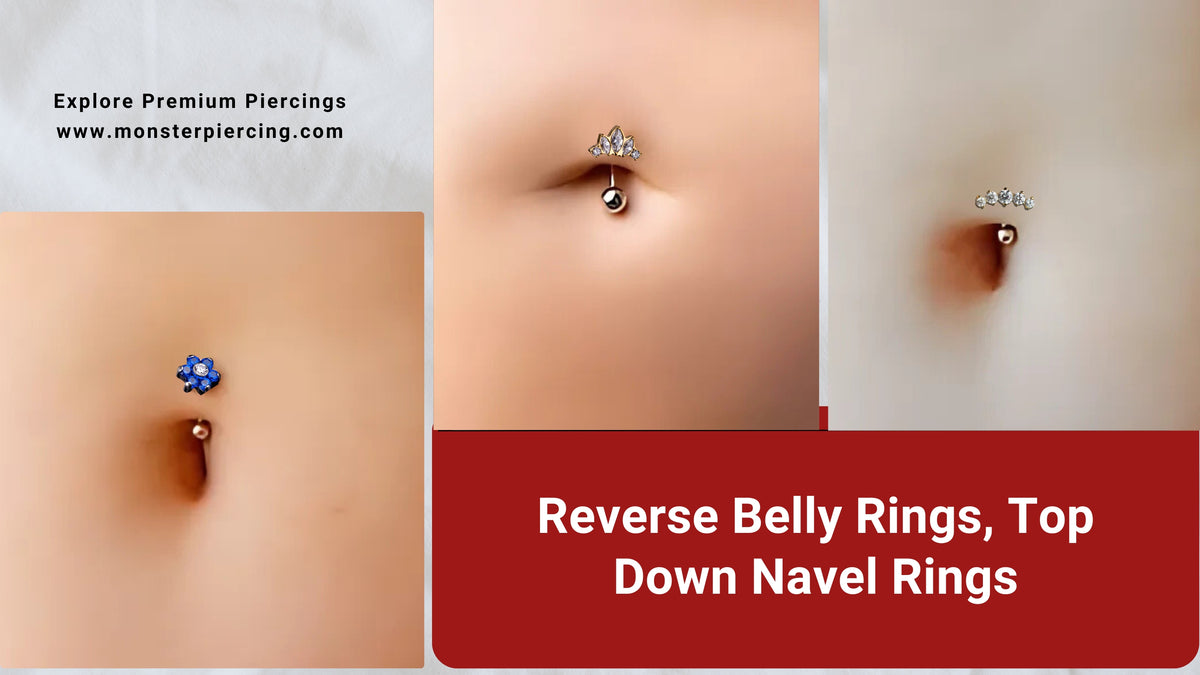 Reverse Belly Rings, Top Down Navel Rings, the Coolest Body Piercing Trends
