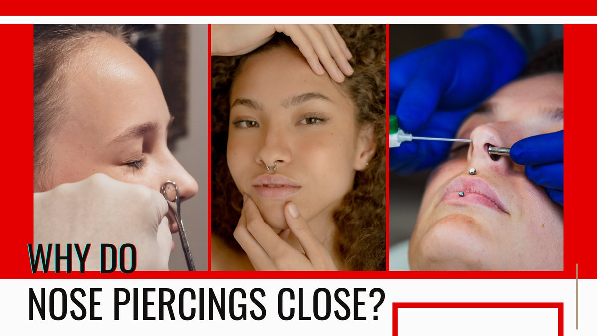 Why do nose piercings close?