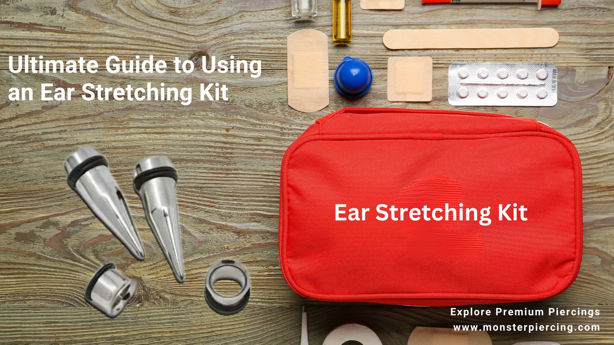 The Ultimate Guide to Using an Ear Stretching Kit