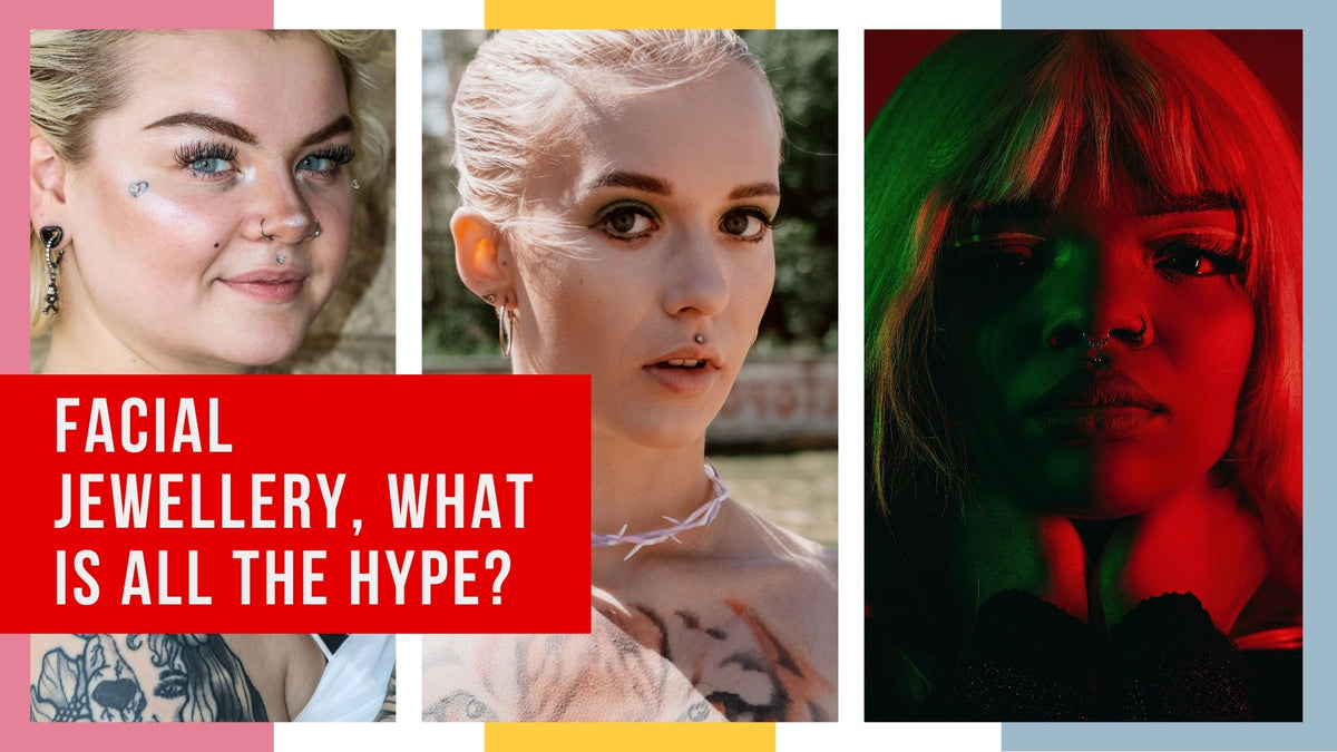 Facial Jewellery, What is All the Hype?